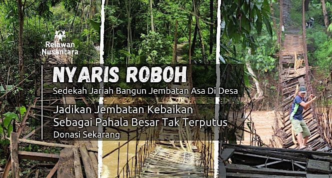 Prihatin, Jembatan Roboh Putus Aktifitas Warga